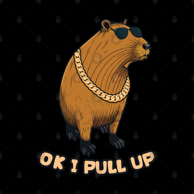 Capybara ~ Ok I Pull Up by Design Malang