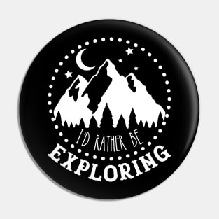 I'd rather be exploring Pin