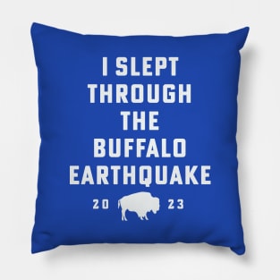 Buffalo Earthquake 2023 I Slept Through The Buffalo Earthquake Pillow