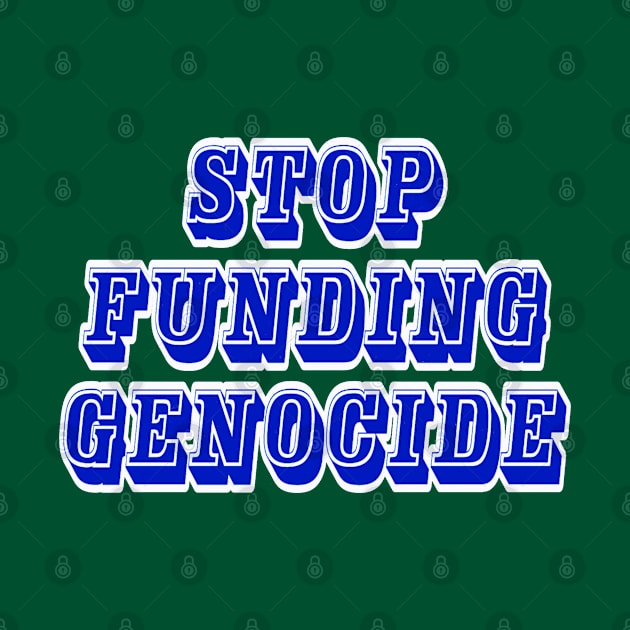 Stop Funding Genocide - Back by SubversiveWare