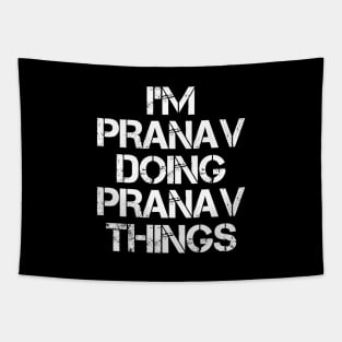 Pranav Name T Shirt - Pranav Doing Pranav Things Tapestry