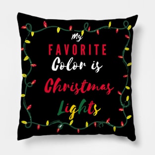My Favorite Color Is Christmas Lights Pillow