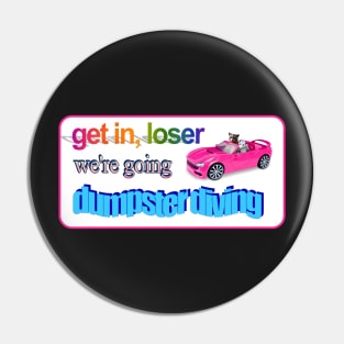 Get in loser, we're going dumpster diving raccoon possum word art Pin