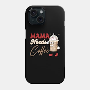 Mama Needs Coffee Coffee Lover Gift For Women Mother day Phone Case