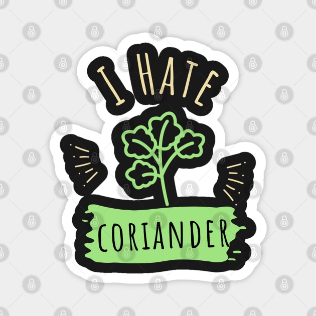 Say No To Coriander Funny Gift For Anti Coriander Club Magnet by dudelinart