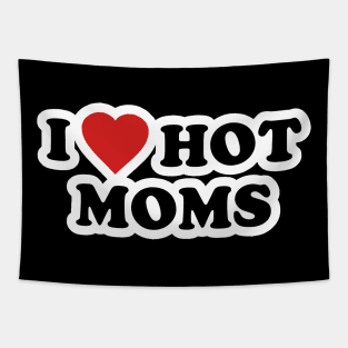 I LOVE HOT MOMS Tapestry