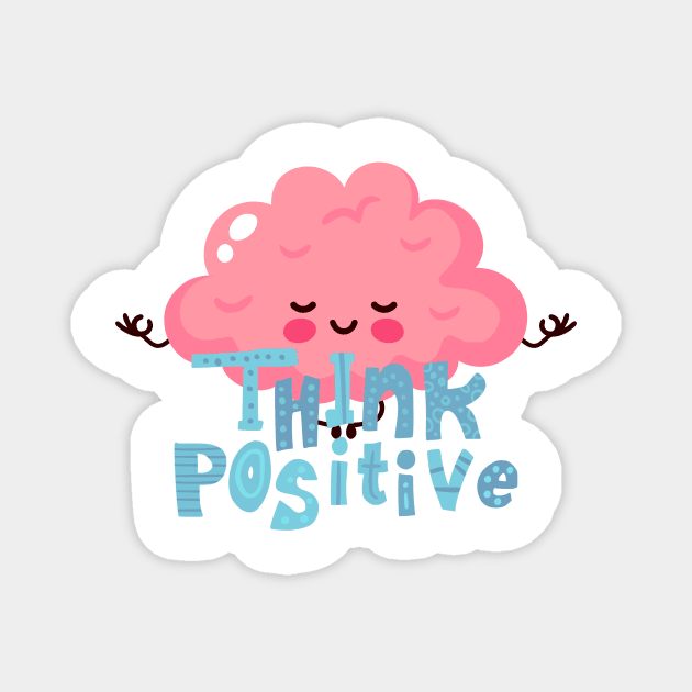 Think positive Magnet by RosaliaDe