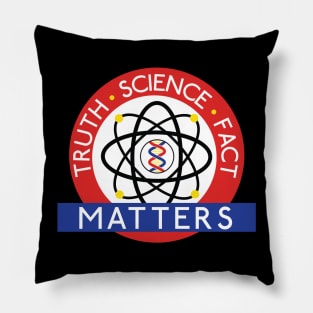 Truth, Science, Fact Matters Pillow