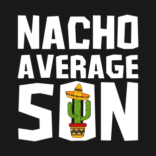 Nacho Average Son - Cinco De Mayo Day T-Shirt