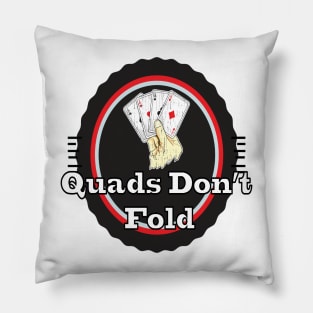 Poker Player Card Shark Quads Don't Fold Pillow