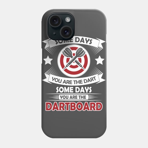 Some days you are the darts 2 Phone Case by nektarinchen