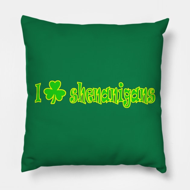 I Love Shenanigans Pillow by ckandrus