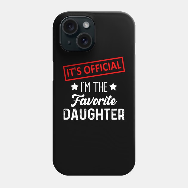 It's official i'm the favorite daughter Phone Case by Bourdia Mohemad