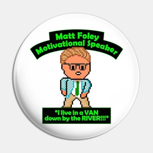 Pixel Matt Foley Motivational Quote Pin