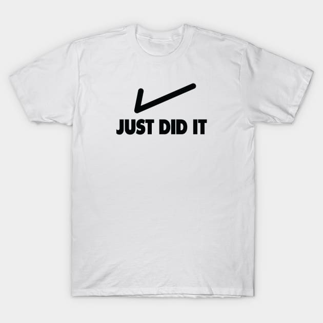 Dollar Kapitein Brie inschakelen Just Did It v1 - Nike - T-Shirt | TeePublic