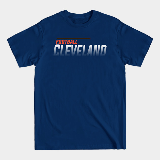 Discover Cleveland Football Team - Cleveland Football Team - T-Shirt