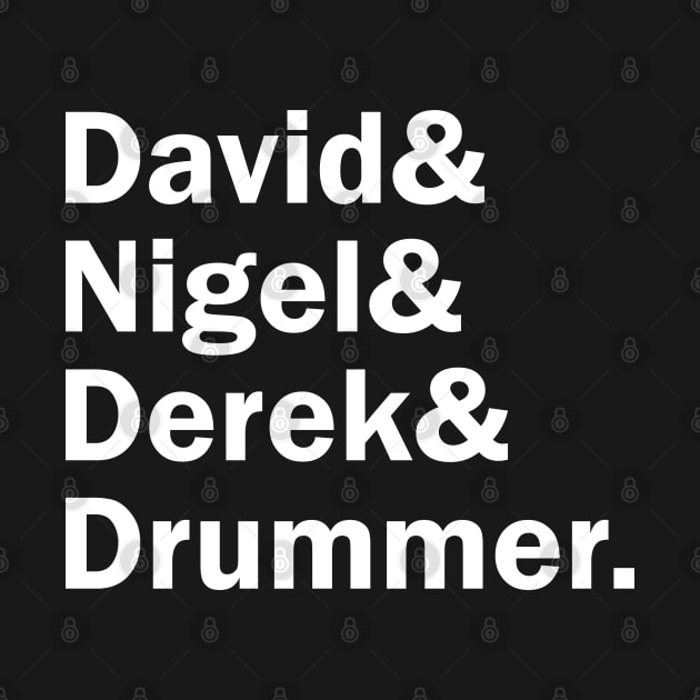 Funny Names x Spinal Tap (David, Nigel, Derek, Drummer) by muckychris