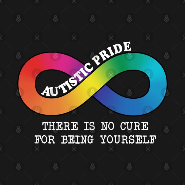 Autistic Pride There Is No Cure For Being Yourself by mia_me