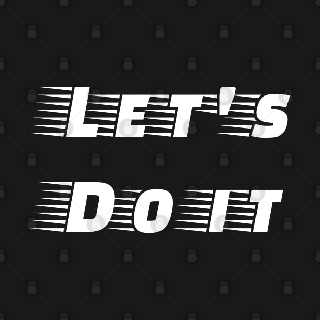 Let's Do it by Fentazia Design