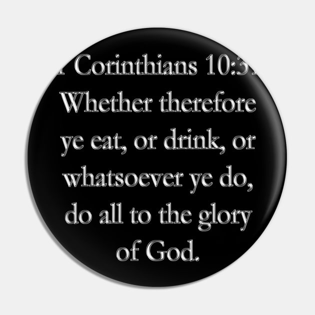 Bible Verse 1 Corinthians 10:31 Pin by Holy Bible Verses