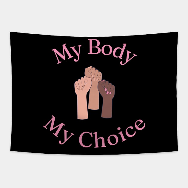 My Body My Choice Tapestry by Hoydens R Us