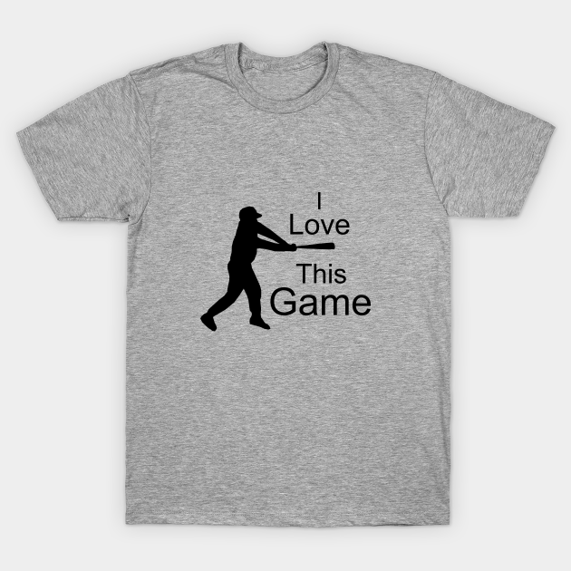 Discover I love this game - Baseball - T-Shirt