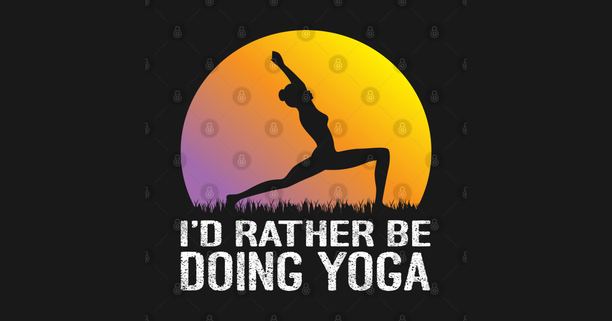 I'd Rather Be Doing Yoga Id Rather Be Doing Yoga Kids Hoodie TeePublic