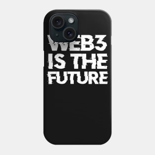 WEB3 is the Future Phone Case