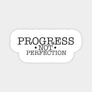 Progress NOT Perfection Magnet