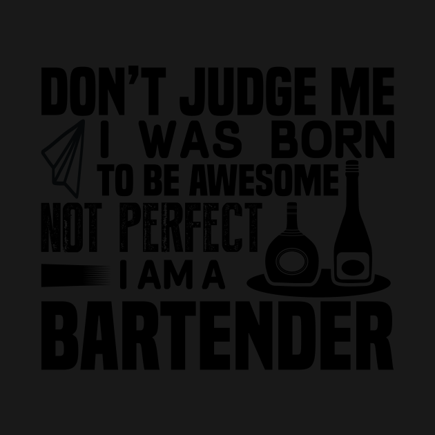 Discover Don’t Judge Me - Bartender Funny Bartender Funny Bar Alc - T-Shirt