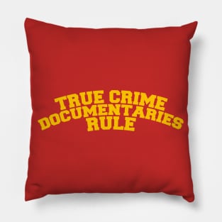 True Crime Documentaries Rule Pillow