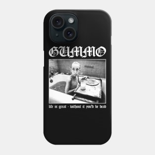 Gummo: Life is Great, Without It You'd Be Dead Phone Case