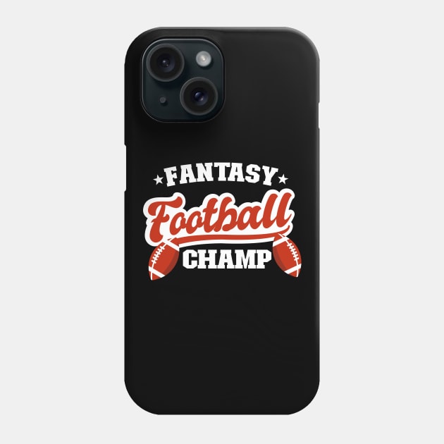 Fantasy Football Champ Gift Quote Champion Winner Phone Case by Kuehni