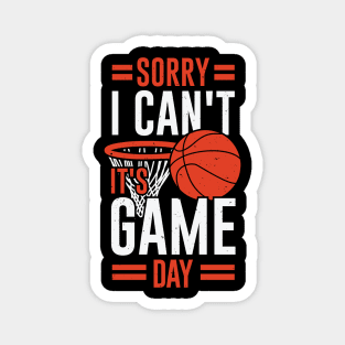 Sorry I Can't It's Game Day Basketball Player Gift Magnet