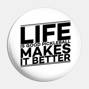 Pickle ball makes life better text art Pin