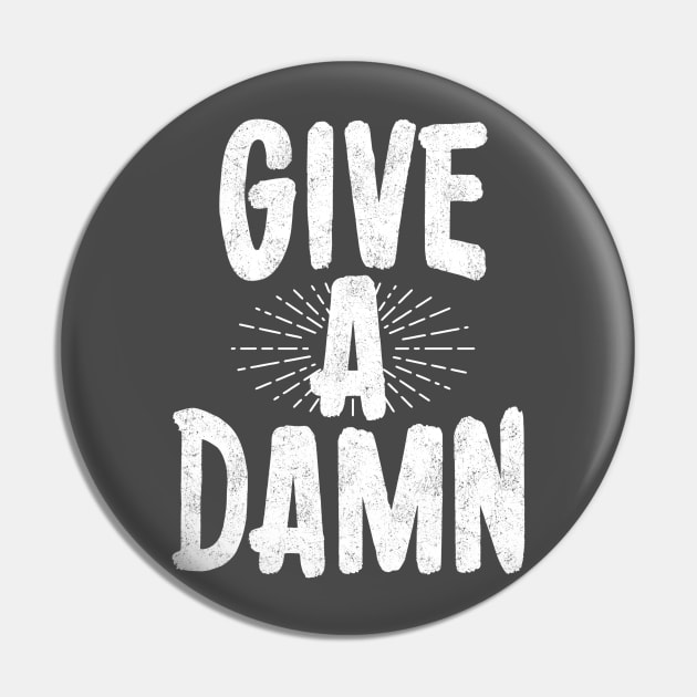 Give a damn Pin by PaletteDesigns