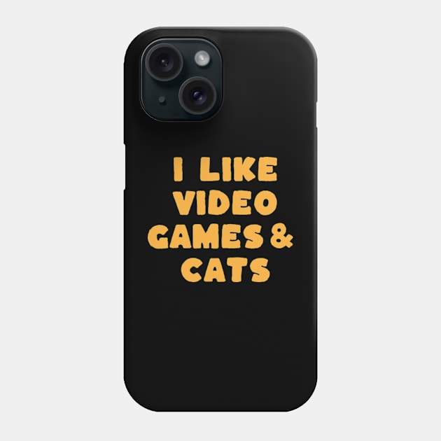 I Like Video Games & Cats Phone Case by Alea's