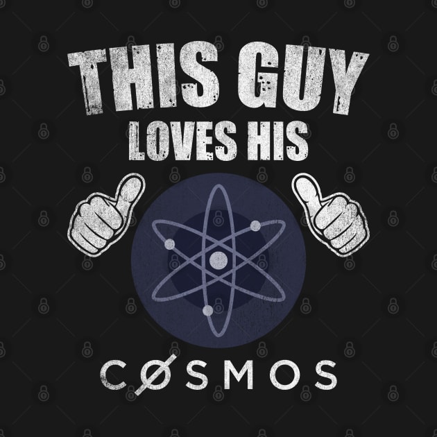 This Guy Loves His Cosmos ATOM Coin Valentine Crypto Token Cryptocurrency Blockchain Wallet Birthday Gift For Men Women Kids by Thingking About