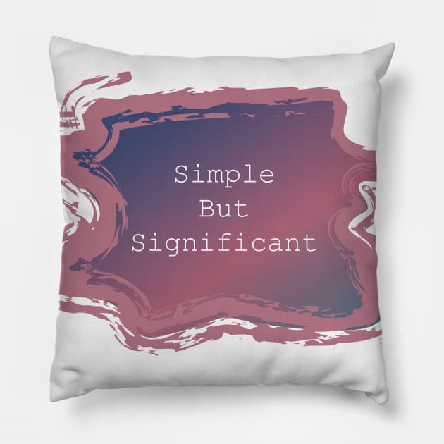 Simple But Significant Pillow by Heartfeltarts