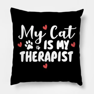 My Cat Is My Therapist Pillow