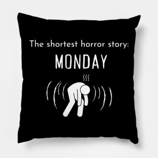 The shortest horror story: Monday. Pillow