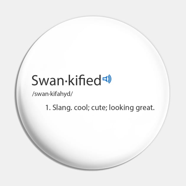 SWANKIFIED'S MEANING Pin by NiroKnaan