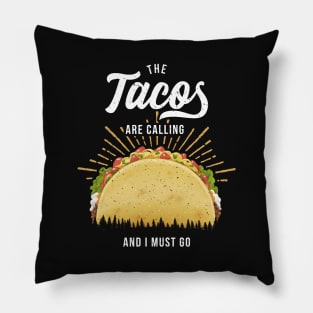 The Tacos Are Calling Me Pillow