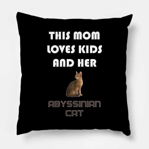 This Mom Loves Kids and Her Abyssinian Cat Pillow by AmazighmanDesigns