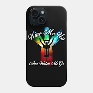 Wine Me Up Phone Case