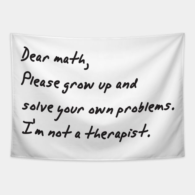 dear math grow up and solve your own problems Dear Math number Tapestry by Gaming champion