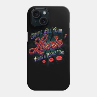 Gimme All Your Lovin' Phone Case