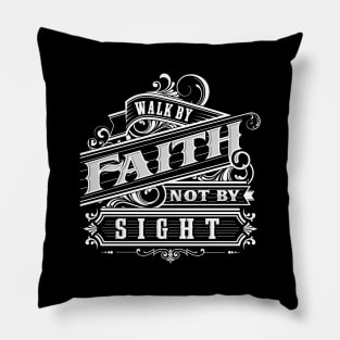 'Walk By Faith Not By Sight' Cute Inspirational Pillow