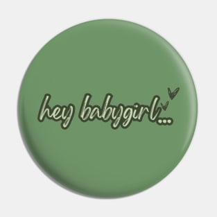 Hey babygirl Criminal Minds Pin