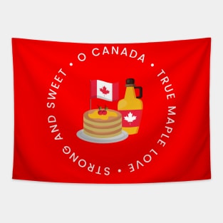 O Canada, true maple love, strong and sweet - Happy Canada Day Tapestry